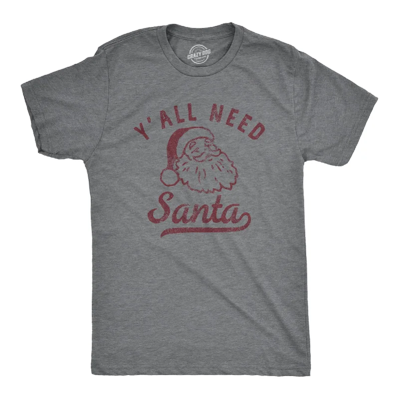 Men's organic cotton crew - neck t - shirts for everyday comfortYall Need Santa Men's T Shirt